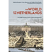 The World and the Netherlands: A Global History from a Dutch Perspective