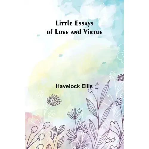 Little Essays of Love and Virtue