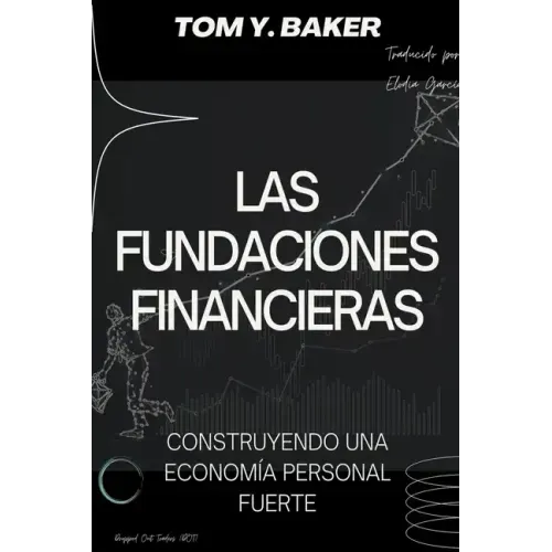 Las Fundaciones Financieras: Construyendo una Economía Personal Fuerte [Libro en Español/Spanish Book]