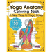 Yoga Anatomy Coloring Book: A New View At Yoga Poses