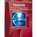 Taiwan Information Strategy, Internet and E-commerce Development Handbook - Strategic Information, Regulations, Contacts