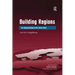 Building Regions: The Regionalization of the World Order