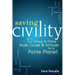 Saving Civility: 52 Ways to Tame Rude, Crude & Attitude for a Polite Planet