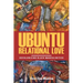 Ubuntu Relational Love: Decolonizing Black Masculinities