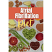 Atrial Fibrillation Diet: A Beginner's 2-Week Guide on Managing AFib, With Curated Recipes and a Sample Meal Plan