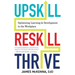 Upskill, Reskill, Thrive: Optimizing Learning and Development in the Workplace
