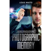 Photographic Memory: A Simple Eidetic Memory Guide to Improve Memory, Productivity, and Happiness. Boost Your Memory with This Technique to