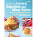 Learn to Decorate Cupcakes and Other Bakes: 35 Recipes for Making and Decorating Cupcakes, Brownies, and Cookies