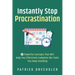 Instantly Stop Procrastination: 4 Powerful Concepts That Will Help You Effectively Complete the Tasks You Keep Avoiding