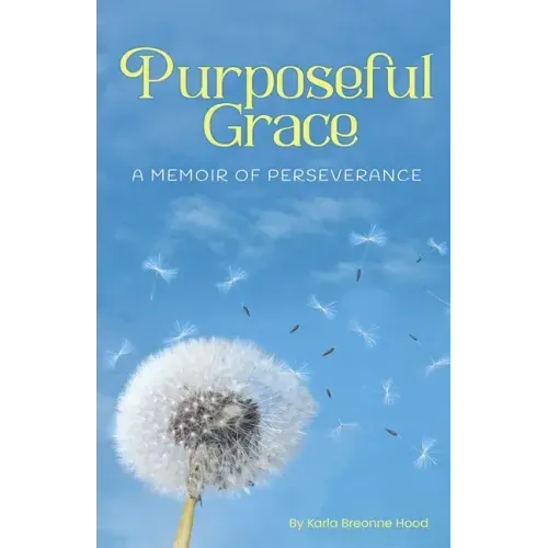 Purposeful Grace: A Memoir of Perseverance