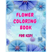 Flower coloring books for kids: A Children's Coloring Book for Any Ages