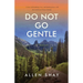 Do Not Go Gentle