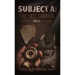Subject A: The Last Carrier