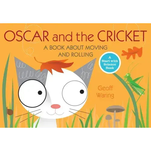 Oscar and the Cricket: A Book about Moving and Rolling