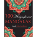 100 Magnificent Mandalas: Adult Coloring Book
