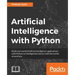 Artificial Intelligence with Python: A Comprehensive Guide to Building Intelligent Apps for Python Beginners and Developers