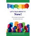 Let's Talk About It. Now!: The Guided Conversation for End-of-Life Care