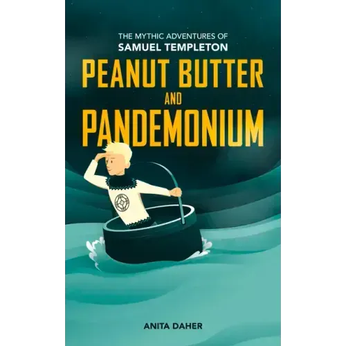 Peanut Butter and Pandemonium: Book 2 in the Mythic Adventures of Samuel Templeton