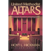 United Methodist Altars: A Guide for the Congregation (Revised Edition)