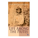 Life Among the Piutes: The First Autobiography of a Native American Woman: First Meeting of Piutes and Whites, Domestic and Social Moralities
