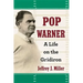 Pop Warner: A Life on the Gridiron
