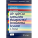 Life-Cycle Cost Approach for Management of Environmental Resources: A Primer