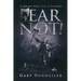 Fear Not: A Journey from Fear to Freedom