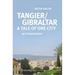Tangier/Gibraltar--A Tale of One City: An Ethnography