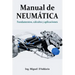 Manual de Neumática: Fundamentos, cálculos y aplicaciones