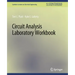 Circuit Analysis Laboratory Workbook