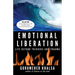 Emotional Liberation: Life Beyond Triggers and Trauma