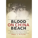 Blood on China Beach: My Story as a Brain Surgeon in Vietnam