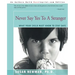 Never Say Yes to a Stranger: What Your Child Must Know to Stay Safe