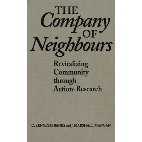 The Company of Neighbours: Revitalizing Community Through Action-Research