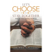 Let's Choose to Stay Together: Make the Choice and Reap the Benefits