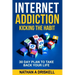 Internet Addiction: Kicking the Habit: 30 Day Plan To Take Back Your Life