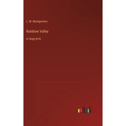 Rainbow Valley: in large print