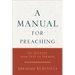 A Manual for Preaching: The Journey from Text to Sermon