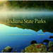 Indiana State Parks: A Centennial Celebration