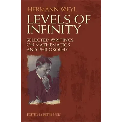 Levels of Infinity: Selected Writings on Mathematics and Philosophy