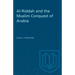 Al-Riddah and the Muslim Conquest of Arabia