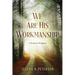 We Are His Workmanship: A Poem in Progress