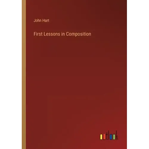 First Lessons in Composition