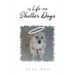 My Life with Shelter Dogs