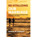 Re-Vitalizing Our Marriage: Applying the Teachings of the Bahá'í Faith to Strengthen Our Union