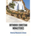 Orthodox Christian Monasteries: Historical Monuments In Greece: History Of Meteora And Mount Athos