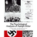 The Psychological Analysis of Adolph Hitler: His Life and Legend
