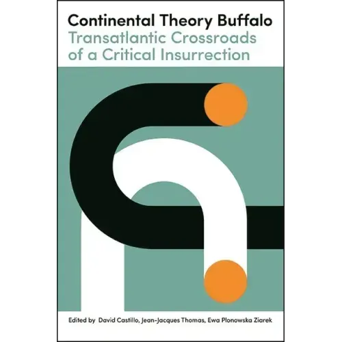 Continental Theory Buffalo: Transatlantic Crossroads of a Critical Insurrection