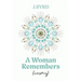 A Woman Remembers (everything)