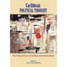Caribbean Political Thought - The Colonial State to Caribbean Internationalisms